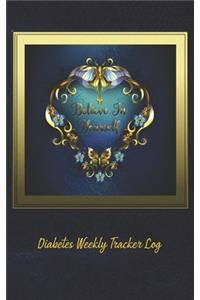 Believe In Yourself - 52 Weeks Planner - - Diabetes Weekly Tracker Log