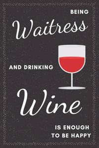 Waitress & Drinking Wine Notebook