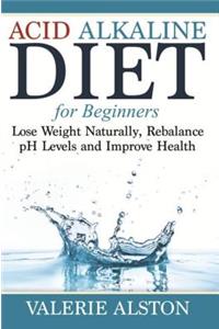 Acid Alkaline Diet for Beginners