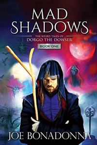 The Weird Tales of Dorgo the Dowser [Book One]