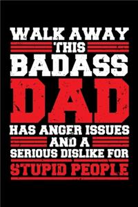 Walk Away This Badass Dad Has Anger Issues and a Serious Dislike for Stupid People