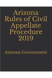 Arizona Rules of Civil Appellate Procedure 2019