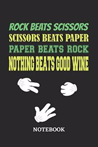 Nothing Beats Good Wine Rock Paper Scissors Notebook