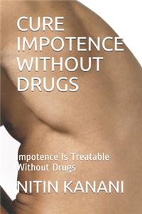 Cure Impotence Without Drugs