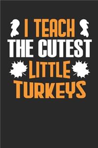 I Teach The Cutest Little Turkeys