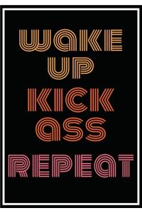 Wake Up Kick Ass Repeat: Inspirational Motivational Quote Lined Journal - Notebook to Write In with 110 Pages "7x10" - Inspiring, - Self-Exploration Rediscover your creativi