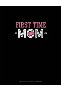 First Time Mom