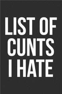 List Of Cunts I Hate