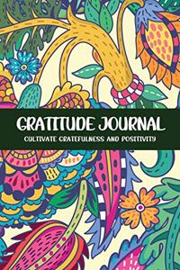 Gratitude Journal Cultivate Gratefulness and Positivity