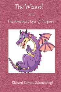 WIZARD and AMETHYST EYES OF PURPOSE