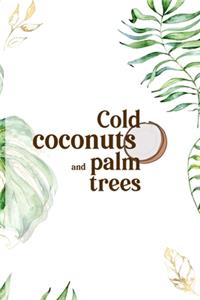 Cold Coconuts And Palm Trees