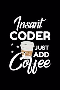 Insant Coder Just Add Coffee