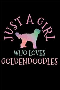 Just A Girl Who Loves Goldendoodles