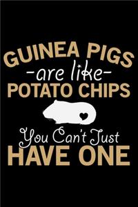 Guinea Pigs Are Like Potato Chips You Can't Just Have One: Guinea Pigs Life Journal Notebook - Guinea Pigs Lover Gifts - Cute Guinea Pigs Lover Notebook Journal - Guinea Pig Owner Diary, Funny Pigs Diary