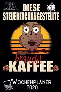 Diese Steuerfachangestellte braucht Kaffee - Wochenplaner 2020