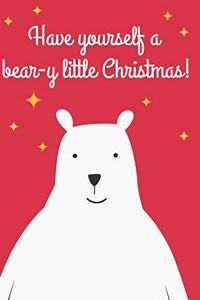 Have yourself a bear-y little Christmas