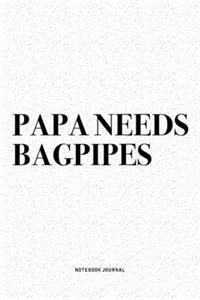 Papa Needs Bagpipes