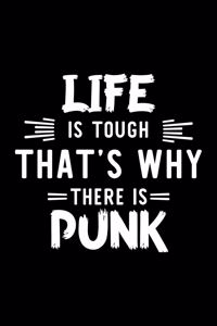 Life Is Tough That's Why There Is Punk