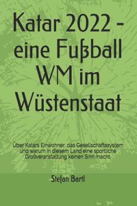 Katar 2022 - eine Fußball WM im Wüstenstaat