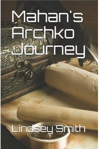 Mahan's Archko Journey