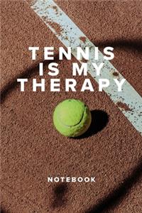 Tennis Is My Therapy Notebook