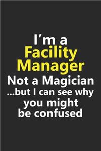 I'm a Facility Manager Not A Magician But I Can See Why You Might Be Confused