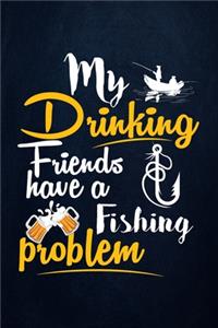 My drinking friends have a fishing problem