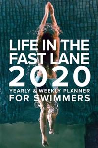 Life In The Fast Lane 2020 Yearly And Weekly Planner For Swimmers