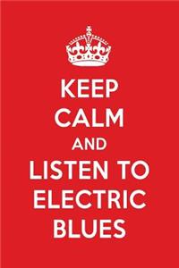 Keep Calm and Listen to Electric Blues