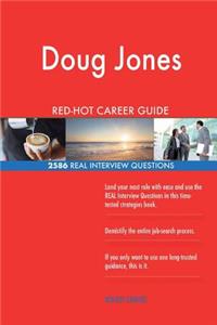 Doug Jones RED-HOT Career Guide; 2586 REAL Interview Questions