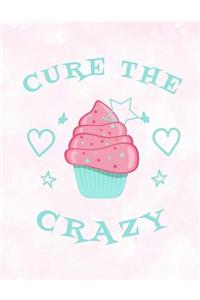 Cupcakes Cure the Crazy Notebook