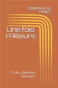 Une Fois l'Ailleurs