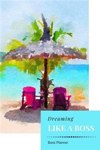Dreaming Like a Boss