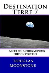 Destination Terre 7