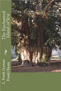 The Enchanted Island of Yew