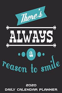 There's Always A Reason To Smile