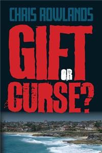 Gift or Curse?