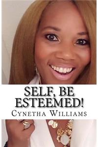 Self, Be Esteemed!