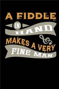 A Fiddle in Hand Makes a Very Fine Man