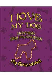 I Love My Dog Bouvier Des Flandres - Dog Owner Notebook