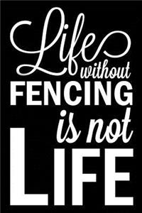 Life Without Fencing Is Not Life