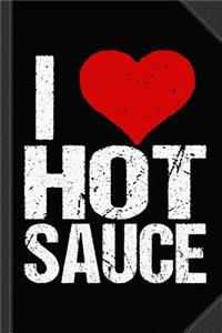 I Love Hot Sauce Journal Notebook