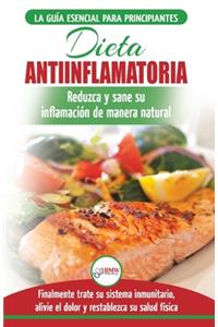 Dieta antiinflamatoria: Guía para principiantes para curar naturalmente su inflamación, tratar el sistema inmune, aliviar el dolor (Libro en español / ... Diet Spanish Book