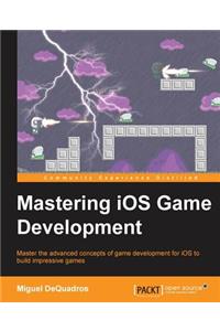 Mastering IOS Game Development