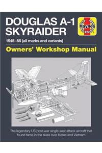 Douglas A1 Skyraider Owners' Workshop Manual