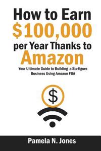 How to Earn $100,000 Per Year Thanks to Amazon