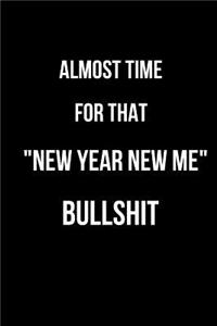 Almost Time for That New Year New Me Bullshit