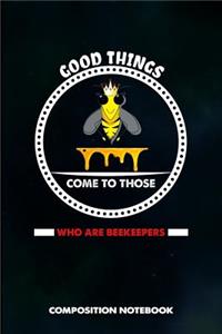Good Things Come to Those Who Are Beekeepers