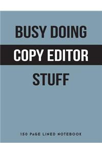 Busy Doing Copy Editor Stuff