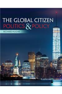 The Global Citizen: Politics and Policy